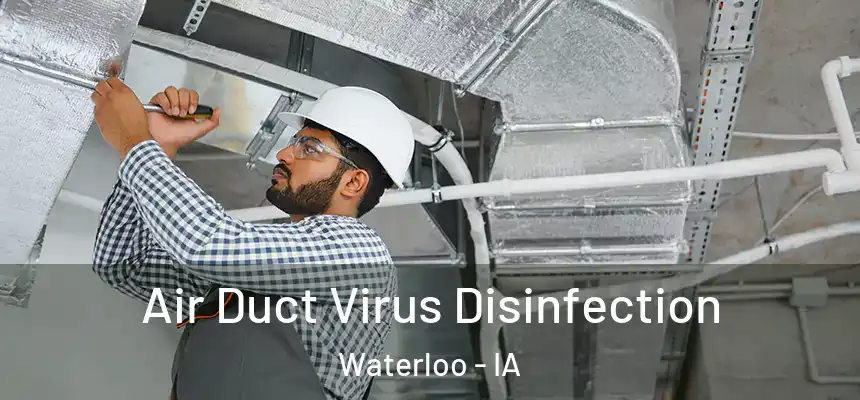 Air Duct Virus Disinfection Waterloo - IA